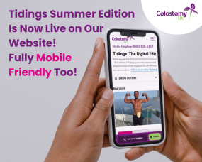 Visit our new&nbsp;Tidings: The Digital Edit&nbsp;blog*&nbsp;for the latest&nbsp;Real-Life&nbsp;stories, wellbeing features and&nbsp;much&nbsp;more – now fully mobile-friendly.&nbsp;  In the summer edition, Lillie Dodd and her mum Emma share their experience of life with a stoma and autism, while our President, Ian Daniels, offers advice on adhesions and blockages.&nbsp;  *PDF and flipbook versions of the summer edition are also available&nbsp;via&nbsp;the&nbsp;TDE webpage.&nbsp;